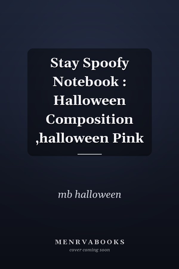 Stay Spoofy Notebook : Halloween Composition ,halloween Pink