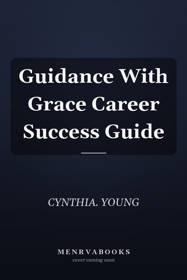 Guidance With Grace Career Success Guide
