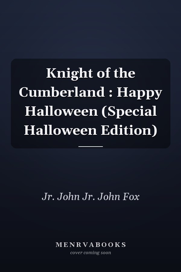 Knight of the Cumberland : Happy Halloween (Special Halloween Edition)
