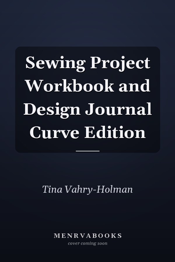 Sewing Project Workbook and Design Journal Curve Edition