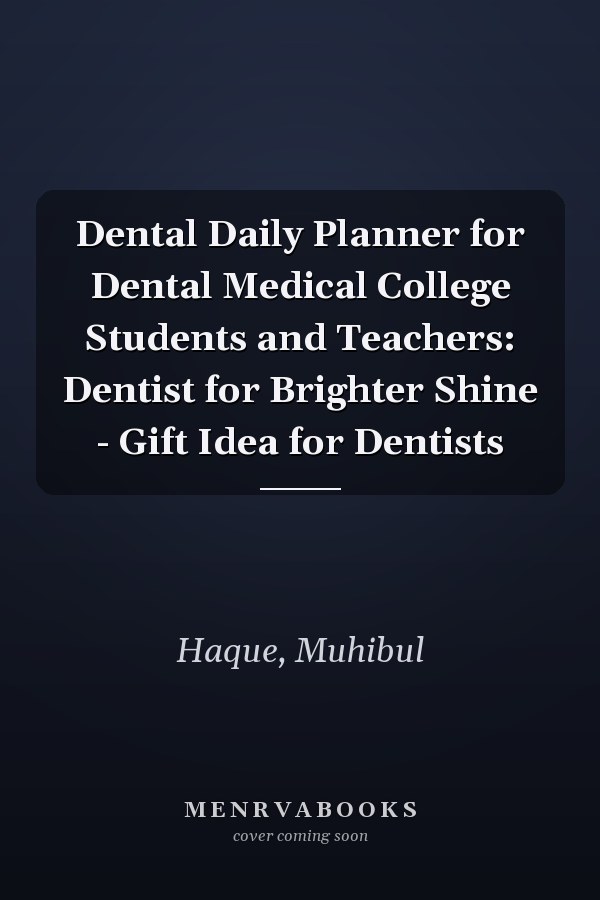 Dental Daily Planner for Dental Medical College Students and Teachers: Dentist for Brighter Shine - Gift Idea for Dentists