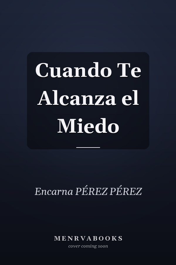 Cuando Te Alcanza el Miedo