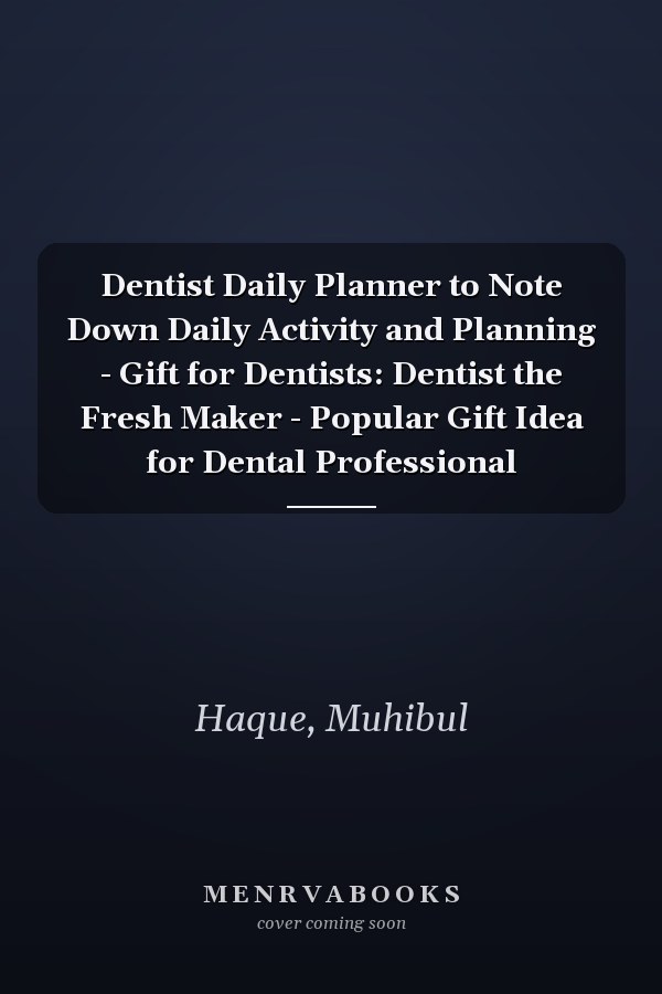 Dentist Daily Planner to Note Down Daily Activity and Planning - Gift for Dentists: Dentist the Fresh Maker - Popular Gift Idea for Dental Professional