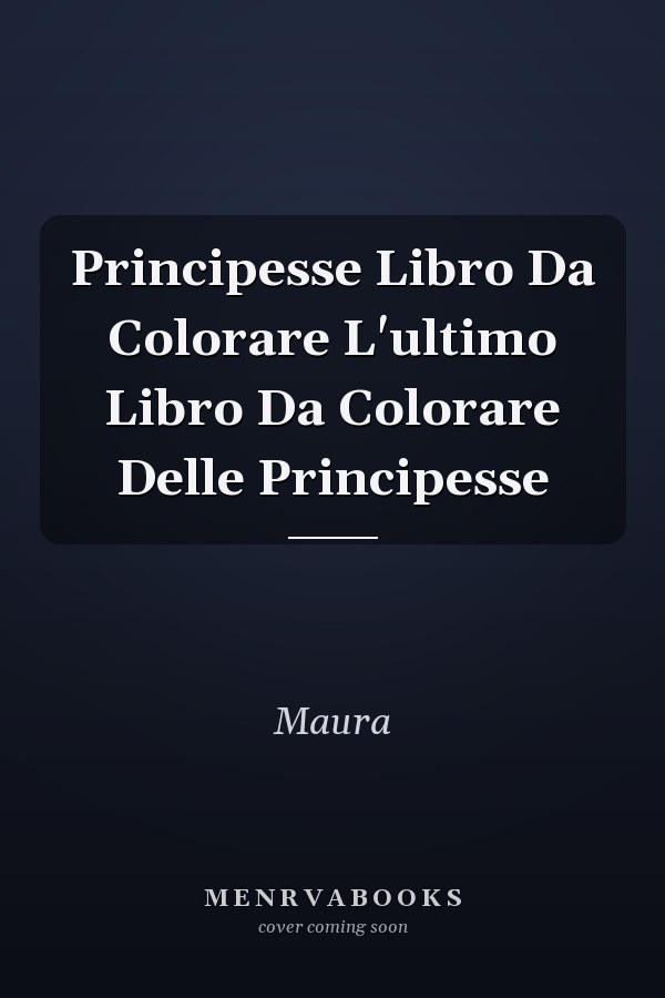 Principesse Libro Da Colorare L'ultimo Libro Da Colorare Delle Principesse