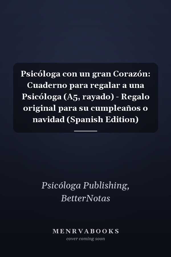 Psicóloga con un gran Corazón: Cuaderno para regalar a una Psicóloga (A5, rayado) - Regalo original para su cumpleaños o navidad (Spanish Edition)