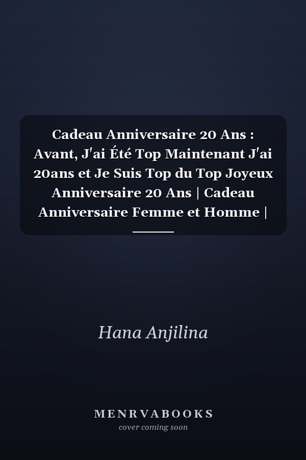 Cadeau Anniversaire 20 Ans : Avant, J'ai Été Top Maintenant J'ai 20ans et Je Suis Top du Top Joyeux Anniversaire 20 Ans | Cadeau Anniversaire Femme et Homme | Carnet de Notes - Cahier - Bloc Note, 120 Pages