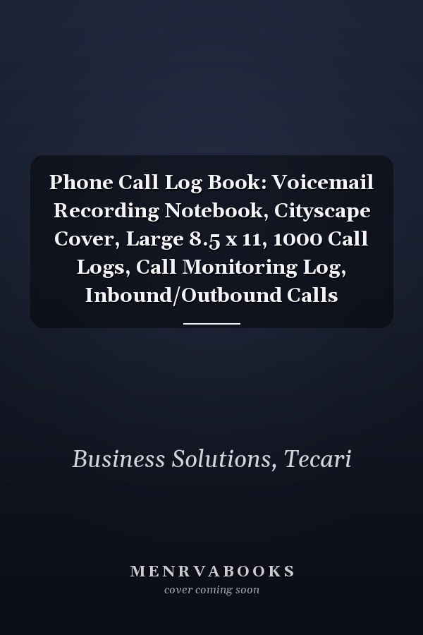 Phone Call Log Book: Voicemail Recording Notebook, Cityscape Cover, Large 8.5 x 11, 1000 Call Logs, Call Monitoring Log, Inbound/Outbound Calls