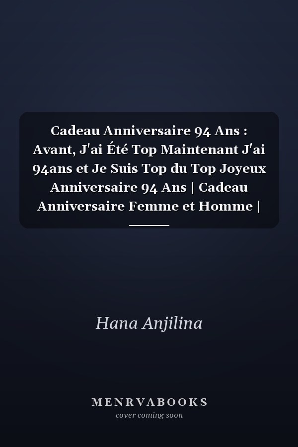 Cadeau Anniversaire 94 Ans : Avant, J'ai Été Top Maintenant J'ai 94ans et Je Suis Top du Top Joyeux Anniversaire 94 Ans | Cadeau Anniversaire Femme et Homme | Carnet de Notes - Cahier - Bloc Note, 120 Pages