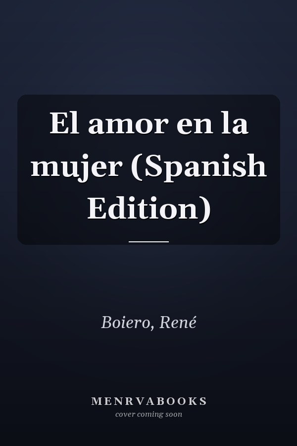 El amor en la mujer (Spanish Edition)