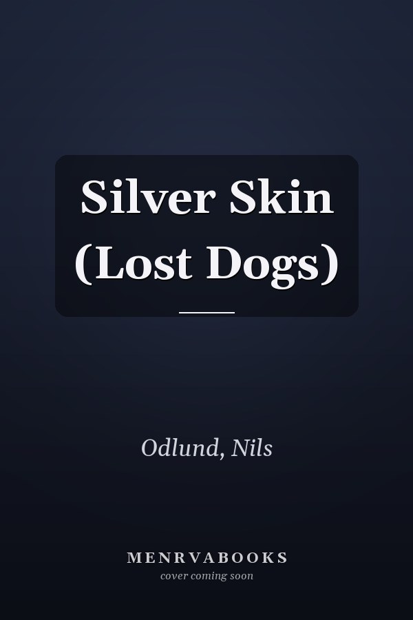 Silver Skin (Lost Dogs)