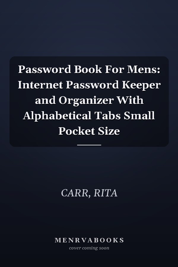 Password Book For Mens: Internet Password Keeper and Organizer With Alphabetical Tabs Small Pocket Size