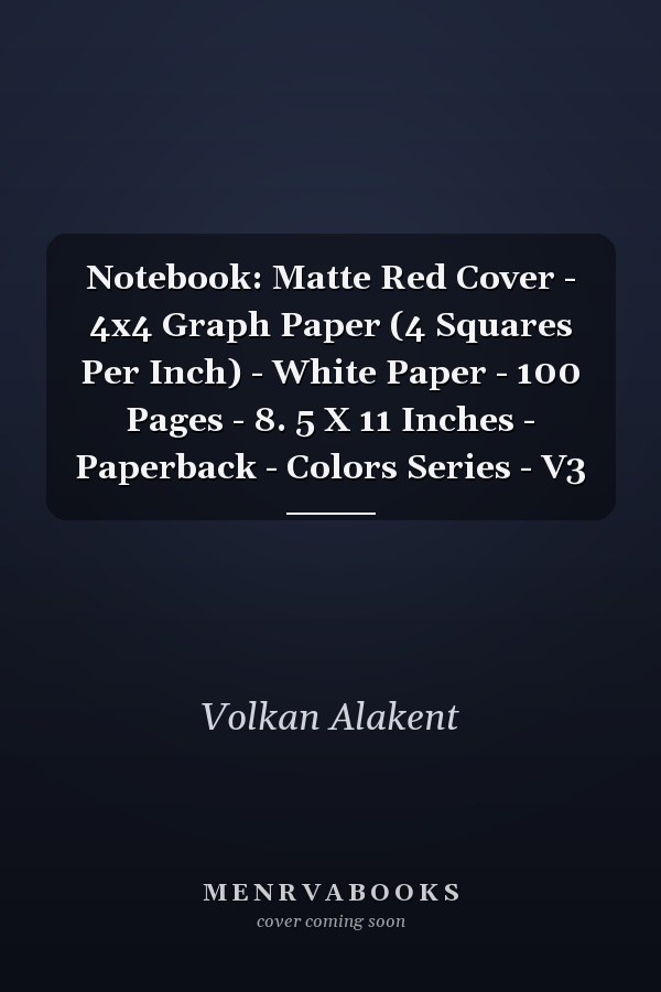 Notebook: Matte Red Cover - 4x4 Graph Paper (4 Squares Per Inch) - White Paper - 100 Pages - 8. 5 X 11 Inches - Paperback - Colors Series - V3