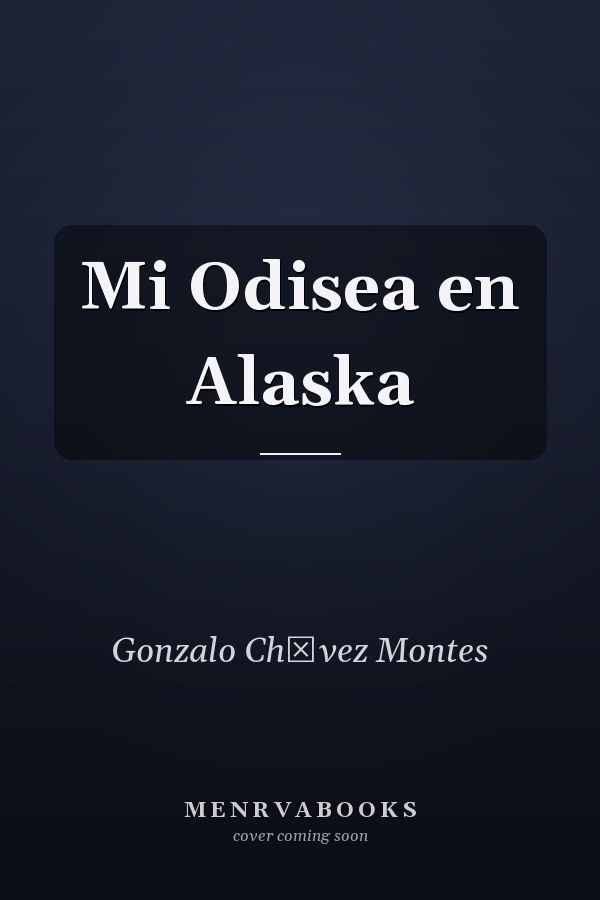Mi Odisea en Alaska