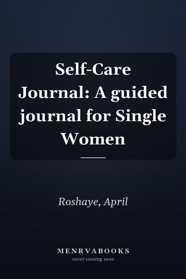 Self-Care Journal: A guided journal for Single Women