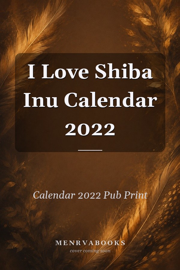 I Love Shiba Inu Calendar 2022
