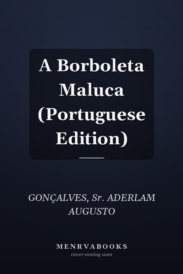 A Borboleta Maluca (Portuguese Edition)
