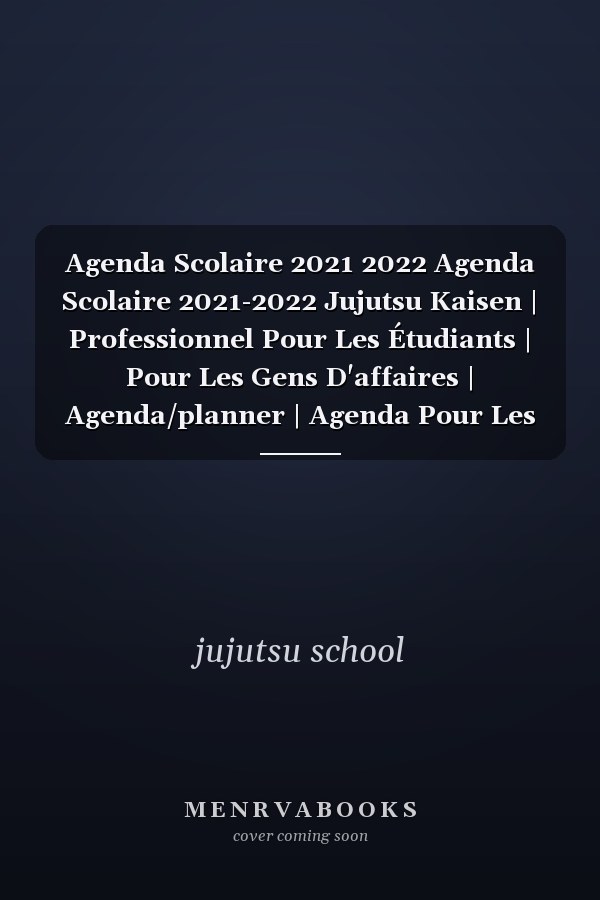 Agenda Scolaire 2021 2022 Agenda Scolaire 2021-2022 Jujutsu Kaisen | Professionnel Pour Les Étudiants | Pour Les Gens D'affaires | Agenda/planner | Agenda Pour Les Otaku | Agenda Anime Manga