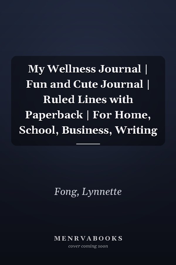 My Wellness Journal | Fun and Cute Journal | Ruled Lines with Paperback | For Home, School, Business, Writing
