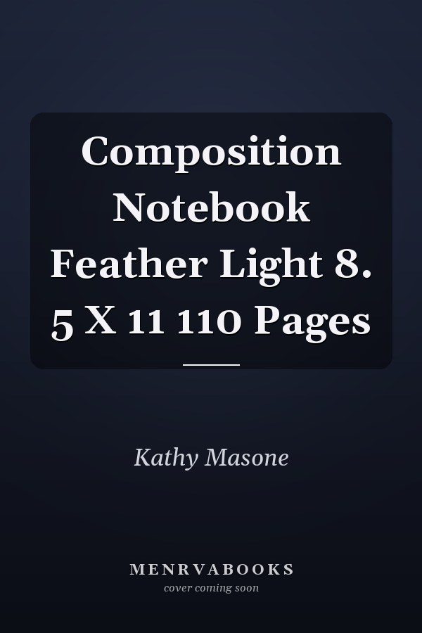 Composition Notebook Feather Light 8. 5 X 11 110 Pages