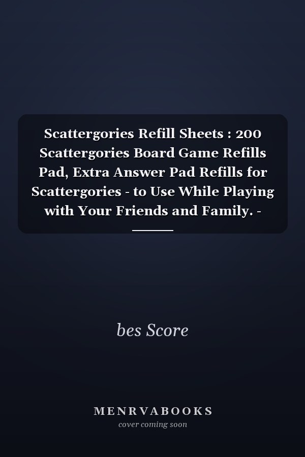 Scattergories Refill Sheets : 200 Scattergories Board Game Refills Pad, Extra Answer Pad Refills for Scattergories - to Use While Playing with Your Friends and Family. - Handy Size 6x9 Inch