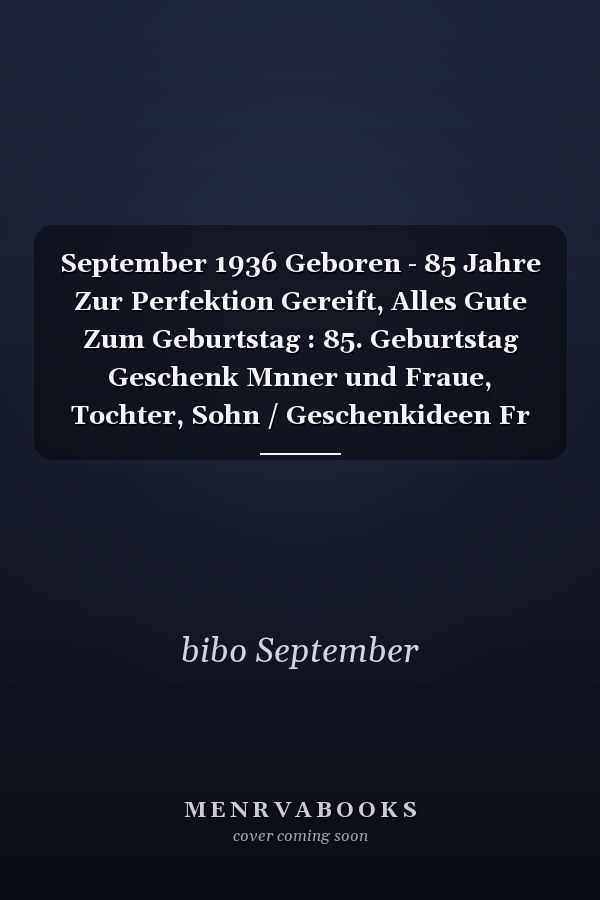 September 1936 Geboren - 85 Jahre Zur Perfektion Gereift, Alles Gute Zum Geburtstag : 85. Geburtstag Geschenk Mnner und Fraue, Tochter, Sohn / Geschenkideen Fr Mdchen und Junge 85 Jahre / 1936 Geburtstag Frau / Geschenke Witzig / 85 Jahre Alte Geburtsta
