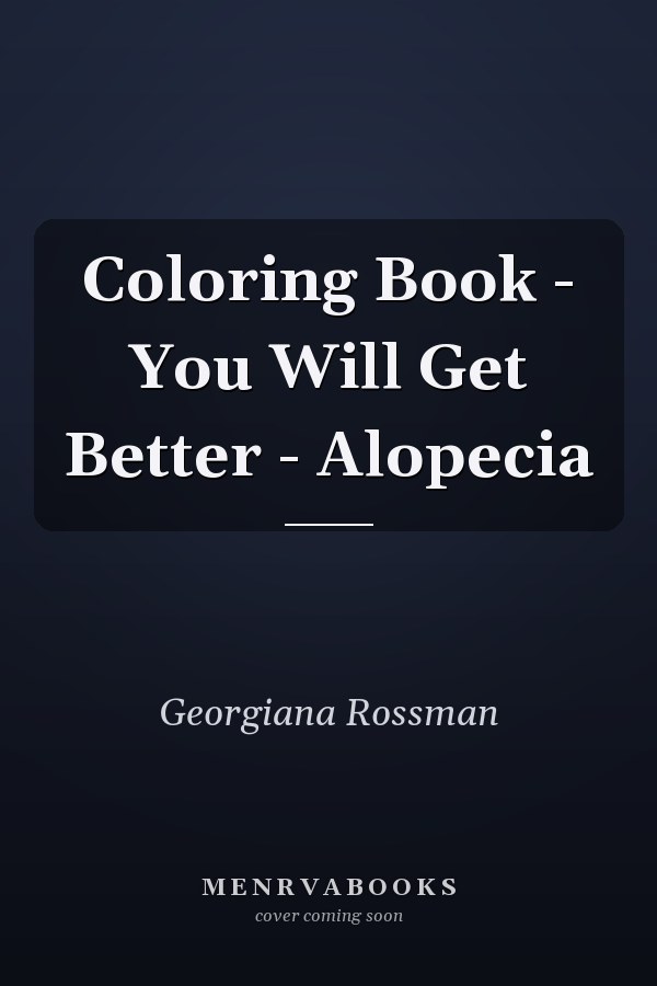 Coloring Book - You Will Get Better - Alopecia