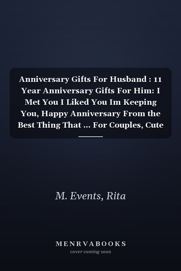 Anniversary Gifts For Husband : 11 Year Anniversary Gifts For Him: I Met You I Liked You Im Keeping You, Happy Anniversary From the Best Thing That ... For Couples, Cute Funny notebook From Wife
