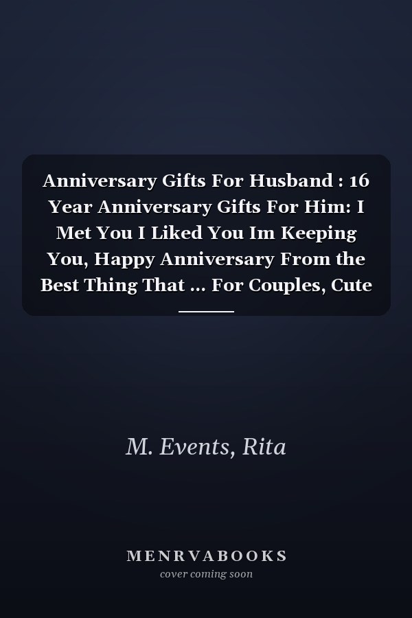 Anniversary Gifts For Husband : 16 Year Anniversary Gifts For Him: I Met You I Liked You Im Keeping You, Happy Anniversary From the Best Thing That ... For Couples, Cute Funny notebook From Wife