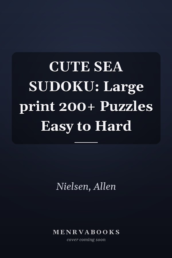CUTE SEA SUDOKU: Large print 200+ Puzzles Easy to Hard