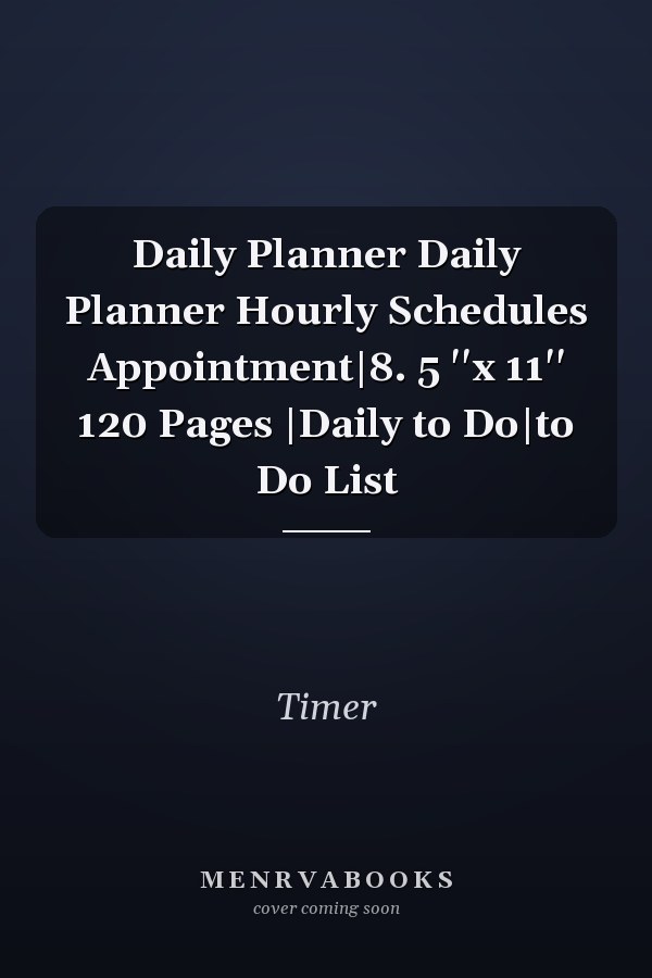 Daily Planner Daily Planner Hourly Schedules Appointment|8. 5 ''x 11'' 120 Pages |Daily to Do|to Do List