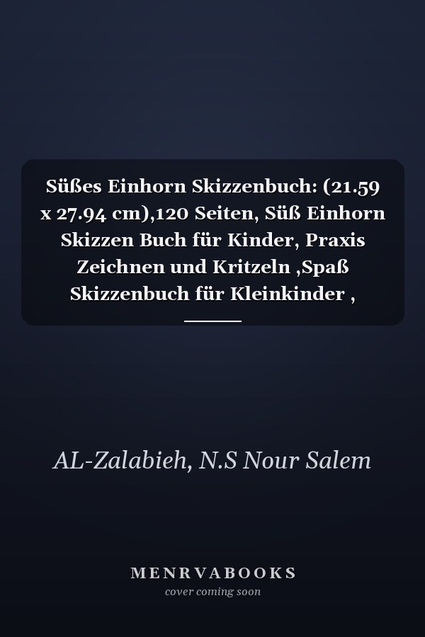 Süßes Einhorn Skizzenbuch: (21.59 x 27.94 cm),120 Seiten, Süß Einhorn Skizzen Buch für Kinder, Praxis Zeichnen und Kritzeln ,Spaß Skizzenbuch für Kleinkinder , mattes Cover (German Edition)