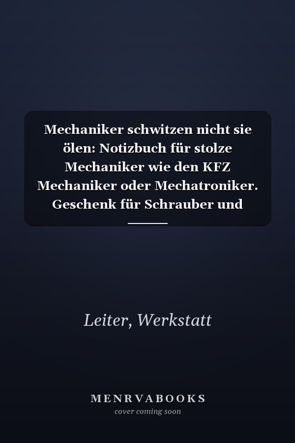 Mechaniker schwitzen nicht sie ölen: Notizbuch für stolze Mechaniker wie den KFZ Mechaniker oder Mechatroniker. Geschenk für Schrauber und Automechaniker. (German Edition)