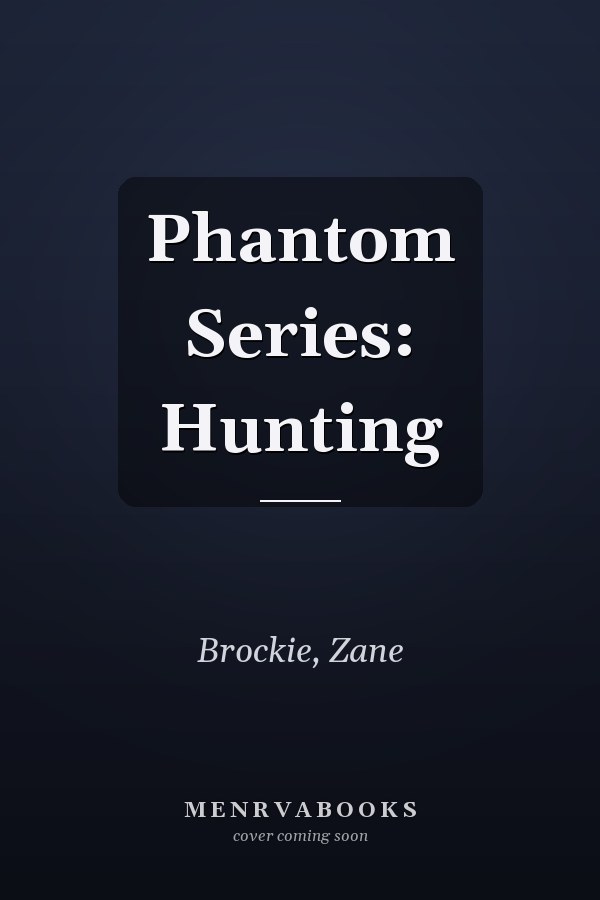 Phantom Series: Hunting