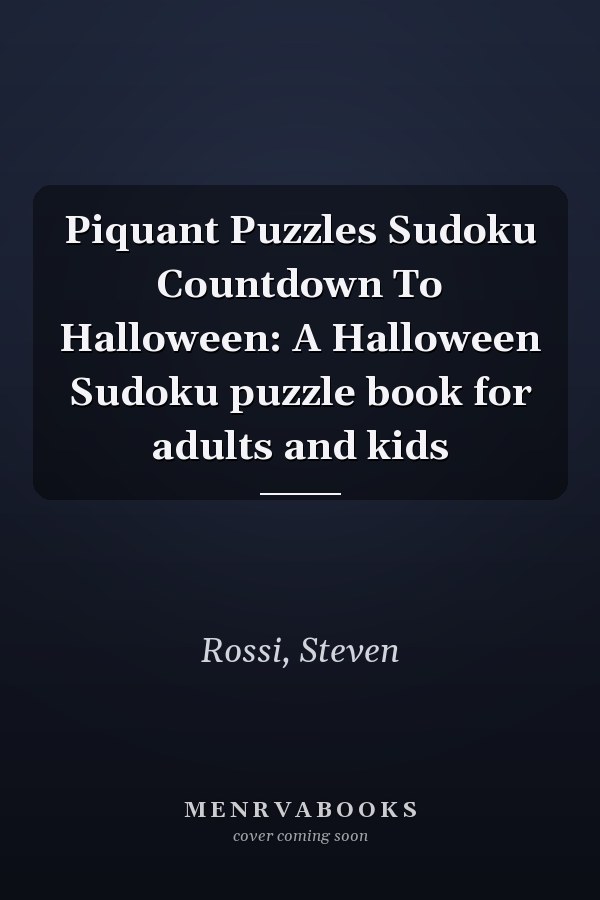 Piquant Puzzles Sudoku Countdown To Halloween: A Halloween Sudoku puzzle book for adults and kids