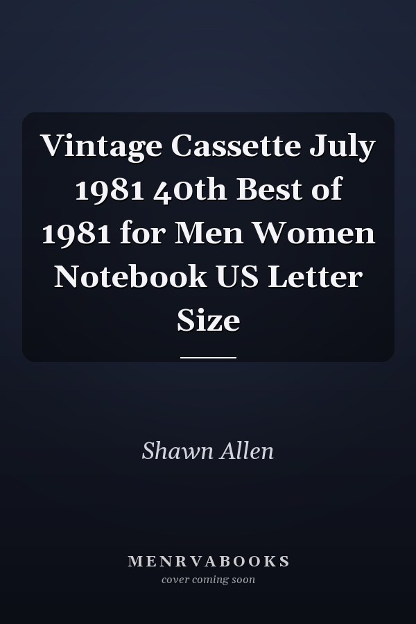 Vintage Cassette July 1981 40th Best of 1981 for Men Women Notebook US Letter Size