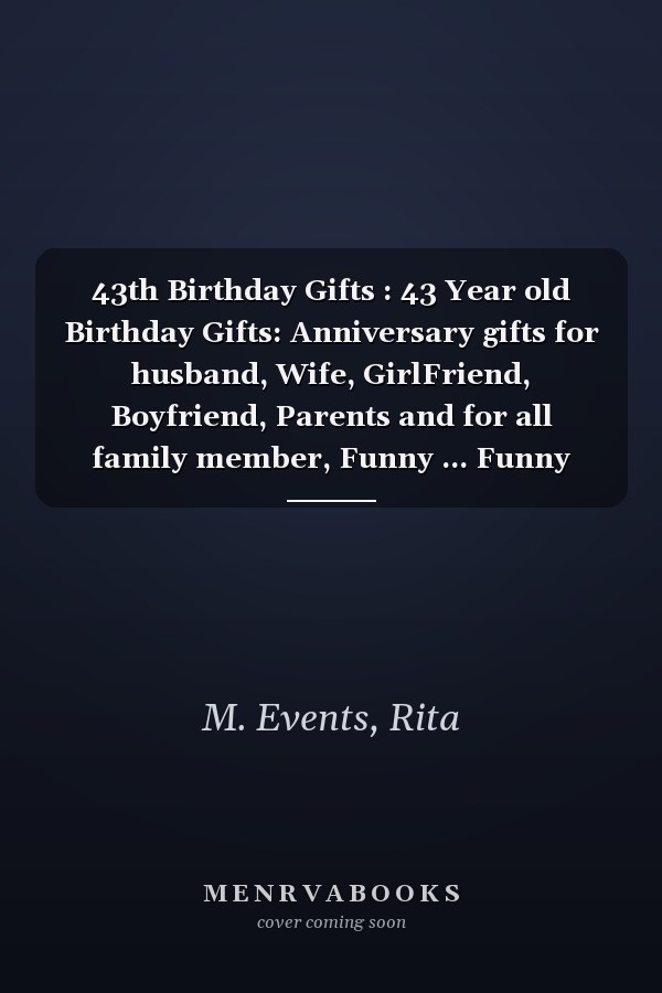 43th Birthday Gifts : 43 Year old Birthday Gifts: Anniversary gifts for husband, Wife, GirlFriend, Boyfriend, Parents and for all family member, Funny ... Funny Card Alternative for Birthday Surprise