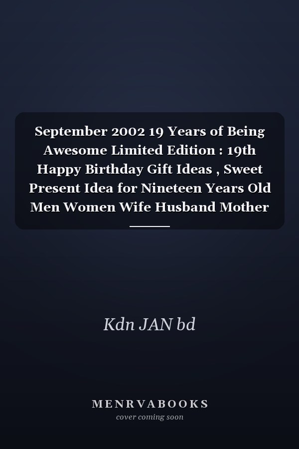 September 2002 19 Years of Being Awesome Limited Edition : 19th Happy Birthday Gift Ideas , Sweet Present Idea for Nineteen Years Old Men Women Wife Husband Mother Father During Lockdown , Self / Funny Card Alternative , 110 Pages Journal Notebook