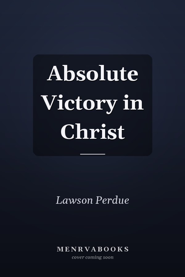 Absolute Victory in Christ