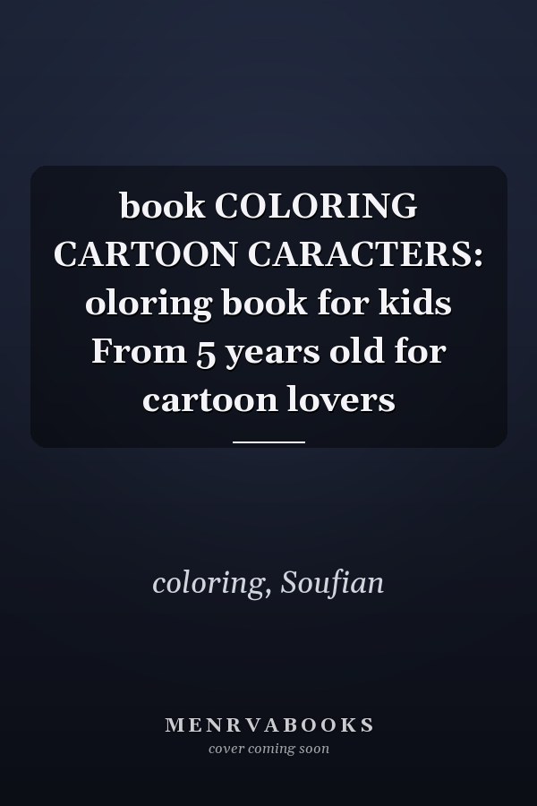 book COLORING CARTOON CARACTERS: oloring book for kids From 5 years old for cartoon lovers