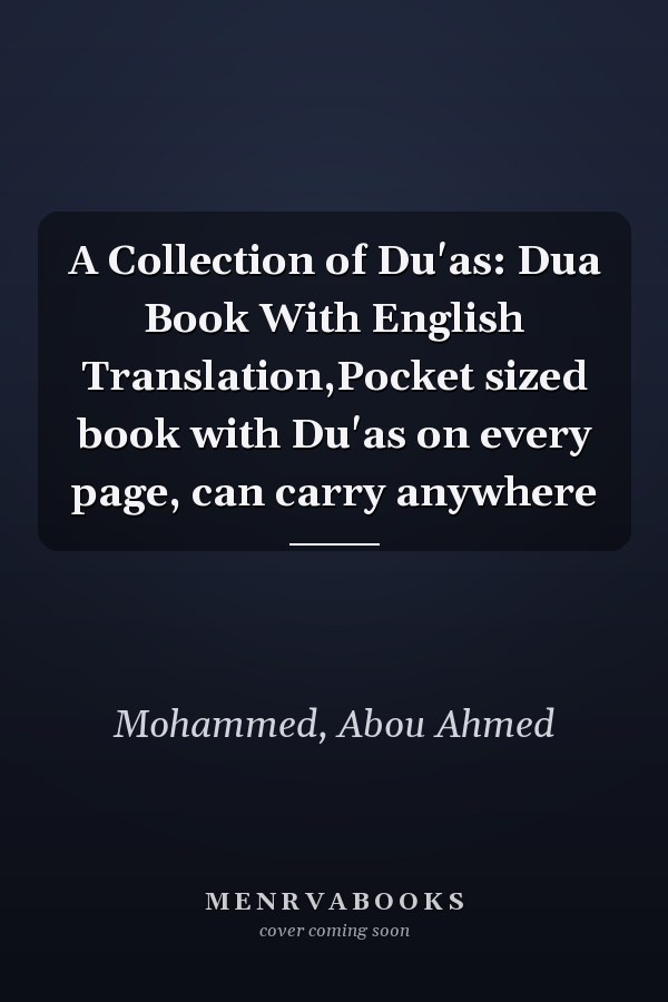 A Collection of Du'as: Dua Book With English Translation,Pocket sized book with Du'as on every page, can carry anywhere