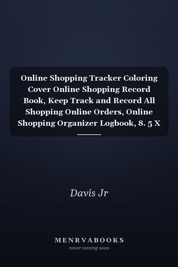 Online Shopping Tracker Coloring Cover Online Shopping Record Book, Keep Track and Record All Shopping Online Orders, Online Shopping Organizer Logbook, 8. 5 X 11 Inches