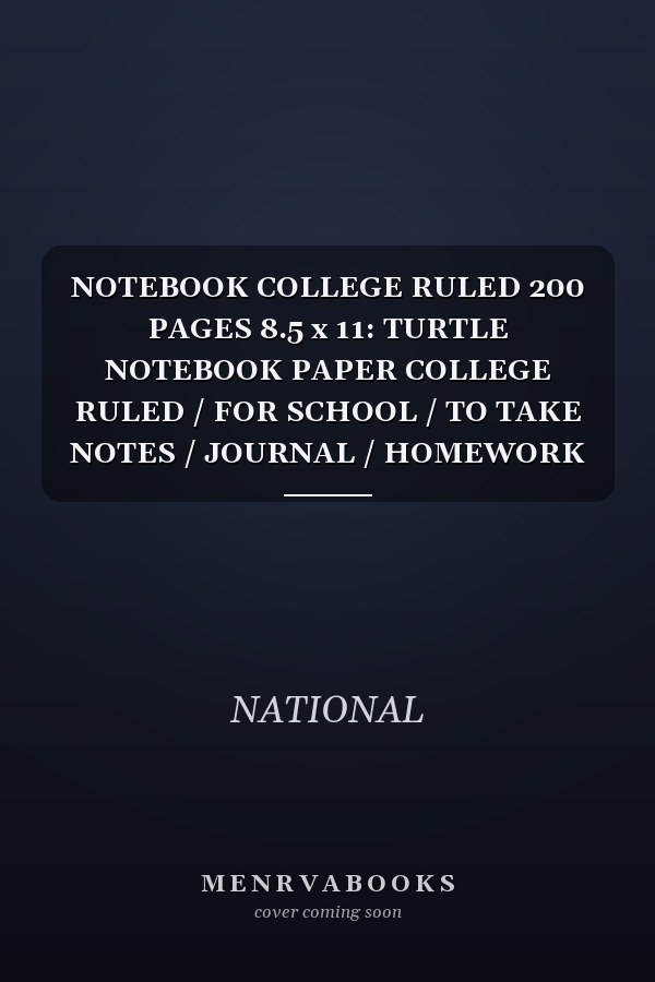 NOTEBOOK COLLEGE RULED 200 PAGES 8.5 x 11: TURTLE NOTEBOOK PAPER COLLEGE RULED / FOR SCHOOL / TO TAKE NOTES / JOURNAL / HOMEWORK PAD