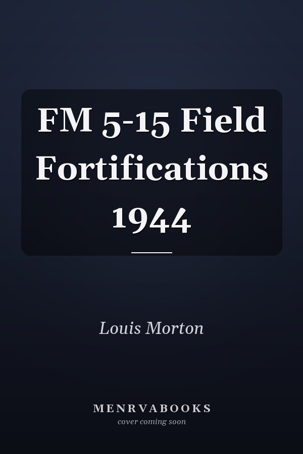 FM 5-15 Field Fortifications 1944