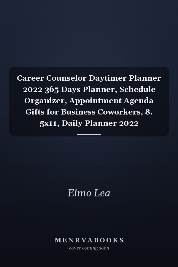 Career Counselor Daytimer Planner 2022 365 Days Planner, Schedule Organizer, Appointment Agenda Gifts for Business Coworkers, 8. 5x11, Daily Planner 2022