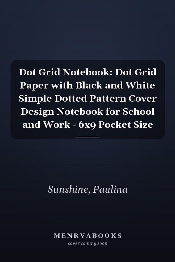 Dot Grid Notebook: Dot Grid Paper with Black and White Simple Dotted Pattern Cover Design Notebook for School and Work - 6x9 Pocket Size