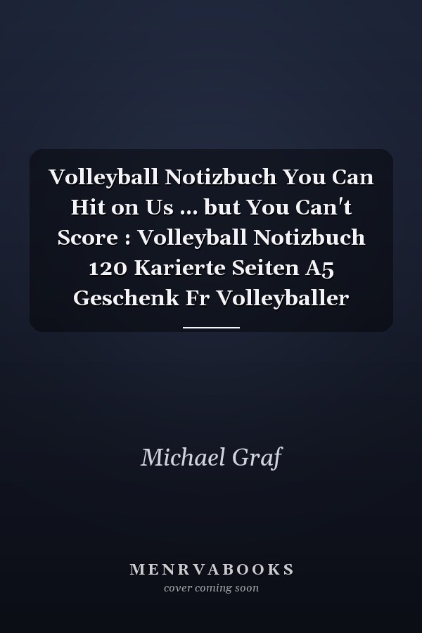 Volleyball Notizbuch You Can Hit on Us ... but You Can't Score : Volleyball Notizbuch 120 Karierte Seiten A5 Geschenk Fr Volleyballer
