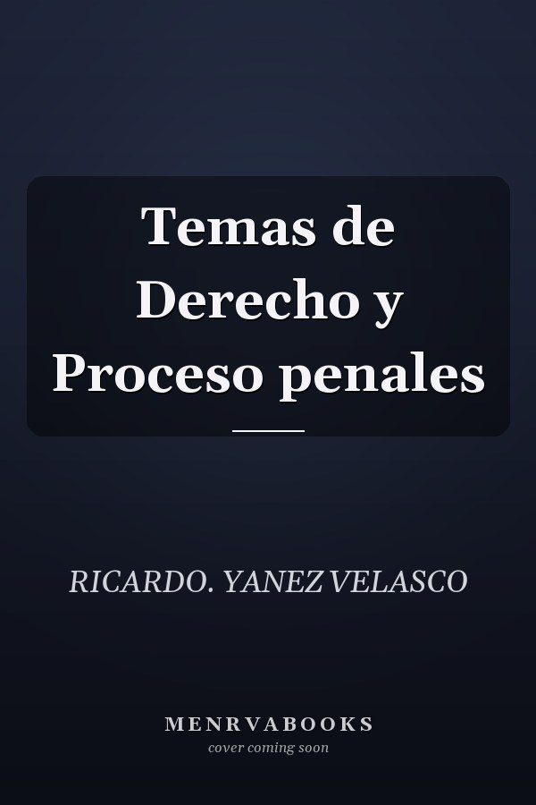 Temas de Derecho y Proceso penales
