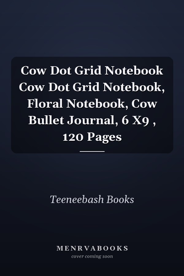 Cow Dot Grid Notebook Cow Dot Grid Notebook, Floral Notebook, Cow Bullet Journal, 6 X9 , 120 Pages