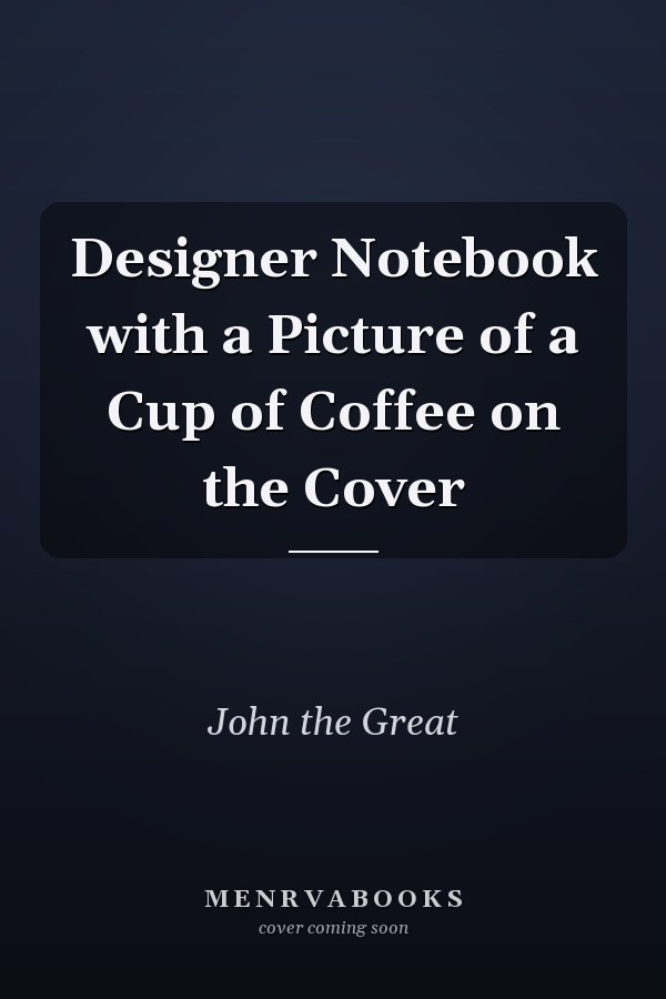 Designer Notebook with a Picture of a Cup of Coffee on the Cover