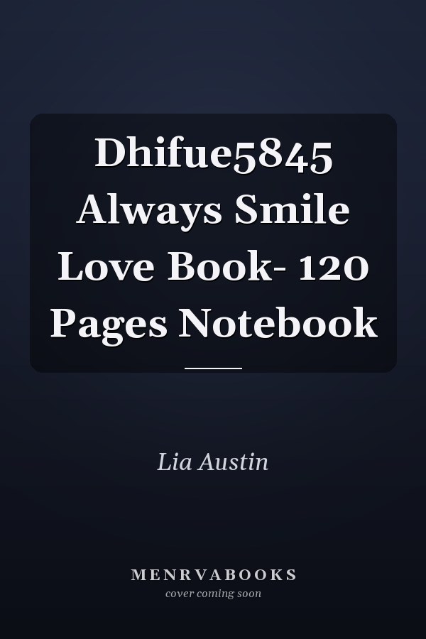 Dhifue5845 Always Smile Love Book- 120 Pages Notebook